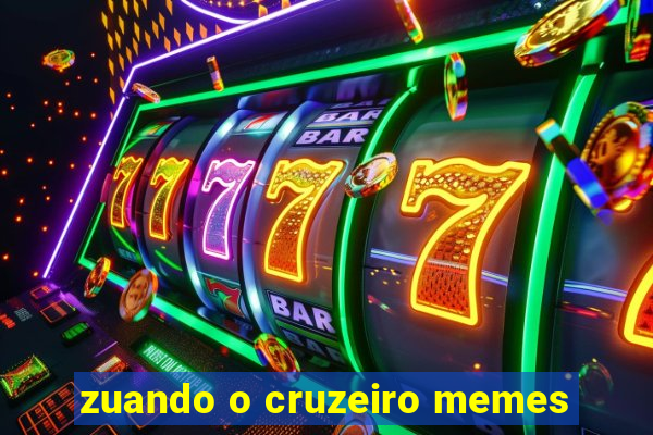 zuando o cruzeiro memes